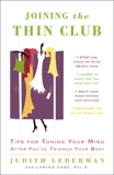 Joining the Thin Club: Tips for Toning Your Mind after You've Trimmed Your Body, Lederman, Judith