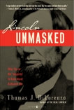 Lincoln Unmasked: What You're Not Supposed to Know About Dishonest Abe, Dilorenzo, Thomas J.