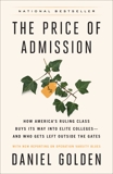 The Price of Admission (Updated Edition): How America's Ruling Class Buys Its Way into Elite Colleges--and Who Gets Left Outside the Gates, Golden, Daniel