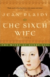 The Sixth Wife: The Story of Katherine Parr, Plaidy, Jean
