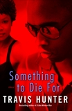 Something to Die For: A Novel, Hunter, Travis
