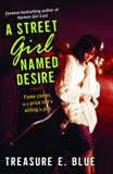 A Street Girl Named Desire: A Novel, Blue, Treasure E.