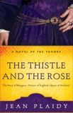 The Thistle and the Rose: The Story of Margaret, Princess of England, Queen of Scotland, Plaidy, Jean