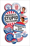 Unusually Stupid Politicians: Washington's Weak in Review, Petras, Kathryn & Petras, Ross