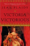 Victoria Victorious: The Story of Queen Victoria, Plaidy, Jean