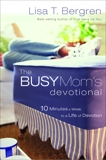 The Busy Mom's Devotional: Ten Minutes a Week to a Life of Devotion, Bergren, Lisa Tawn