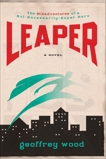 Leaper: The Misadventures of a Not-Necessarily-Super Hero, Wood, Geoffrey