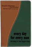 Every Day for Every Man: 365 Readings for Those Engaged in the Battle, Arterburn, Stephen & Stoeker, Fred