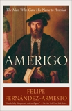 Amerigo: The Man Who Gave His Name to America, Fernández-Armesto , Felipe