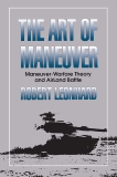 The Art of Maneuver: Maneuver Warfare Theory and Airland Battle, Leonhard, Robert