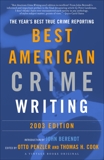 The Best American Crime Writing: 2003 Edition: The Year's Best True Crime Reporting, 