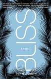 Bliss: A Novel, Smith, Danyel