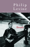 Breath: Poems, Levine, Philip