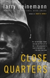 Close Quarters: A Novel, Heinemann, Larry