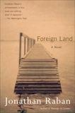 Foreign Land: A Novel, Raban, Jonathan