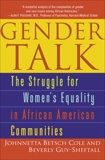 Gender Talk: The Struggle For Women's Equality in African American Communities, Cole, Johnnetta B. & Guy-Sheftall, Beverly