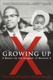 Growing Up X: A Memoir by the Daughter of Malcolm X, Shabazz, Ilyasah