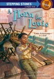 A Horn for Louis: Louis Armstrong - as a kid!, Kimmel, Eric A.