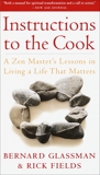 Instructions to the Cook: A Zen Master's Lessons in Living a Life That Matters, Fields, Rick & Glassman, Bernard