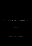 Lay Back the Darkness: Poems, Hirsch, Edward