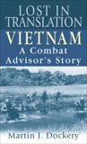 Lost in Translation: Vietnam: A Combat Advisor's Story, Dockery, Martin