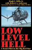 Low Level Hell: A Scout Pilot in the Big Red One, Mills, Hugh L.