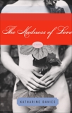 The Madness of Love: A Novel, Davies, Katharine