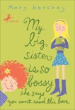 My Big Sister Is So Bossy She Says You Can't Read This Book, Hershey, Mary