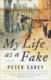 My Life as a Fake: A Novel, Carey, Peter