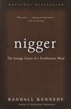 Nigger: The Strange Career of a Troublesome Word, Kennedy, Randall