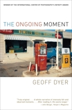 The Ongoing Moment, Dyer, Geoff