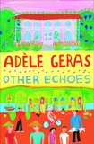 Other Echoes, Geras, Adele