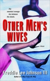 Other Men's Wives: A Novel, Johnson, Freddie Lee