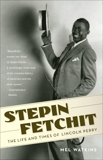 Stepin Fetchit: The Life & Times of Lincoln Perry, Watkins, Mel