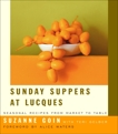 Sunday Suppers at Lucques: Seasonal Recipes from Market to Table: A Cookbook, Goin, Suzanne & Gelber, Teri