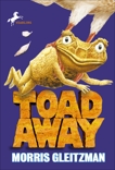 Toad Away, Gleitzman, Morris