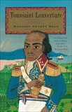 Toussaint Louverture, Bell, Madison Smartt