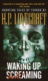 Waking Up Screaming: Haunting Tales of Terror, Lovecraft, H. P.