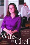 Wife of the Chef: The True Story of a Restaurant and a Romance, Febbroriello, Courtney