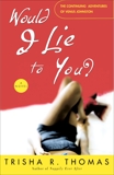 Would I Lie to You?: A Novel, Thomas, Trisha R.