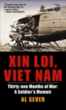 Xin Loi, Viet Nam: Thirty-one Months of War: A Soldier's Memoir, Sever, Al