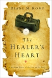 The Healer's Heart: A Modern Novel of the Life of St. Luke, Komp, Diane