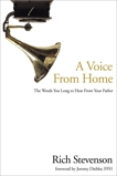 A Voice from Home: The Words You Long to Hear from Your Father, Stevenson, Rich