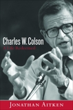 Charles W. Colson: A Life Redeemed: A Life Redeemed, Aitken, Jonathan