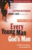 Every Young Man, God's Man: Confident, Courageous, and Completely His, Luck, Kenny & Arterburn, Stephen & Yorkey, Mike