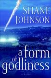 A Form of Godliness, Johnson, Shane