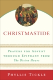 Christmastide: Prayers for Advent Through Epiphany from The Divine Hours, Tickle, Phyllis