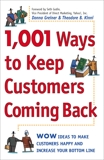1,001 Ways to Keep Customers Coming Back: WOW Ideas That Make Customers Happy and Will Increase Your Bottom Line, Greiner, Donna & Kinni, Theodore B.