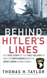 Behind Hitler's Lines: The True Story of the Only Soldier to Fight for both America and the Soviet Union in World War II, Taylor, Thomas H.