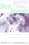 Best Friends: The Pleasures and Perils of Girls' and Women's Friendships, Apter, Terri & Josselson, Ruthellen